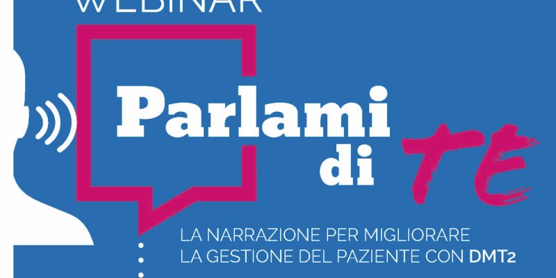 Parlami Di Te: La Narrazione Per Migliorare La Gestione Del Paziente Con Dmt2 - Medicina Narrativa  & Evidence Based Medicine