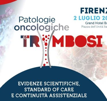 Patologie oncologiche e trombosi: evidenze scientifiche, standard of care e continuità assistenziale