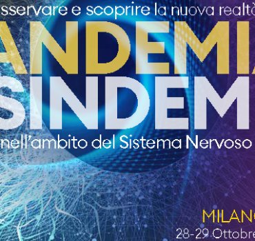 Osservare e scoprire la nuova realtà tra pandemia e sindemia nell’ambito del Sistema Nervoso Centrale