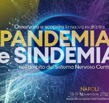 Osservare e scoprire la nuova realtà tra pandemia e sindemia nell’ambito del Sistema Nervoso Centrale