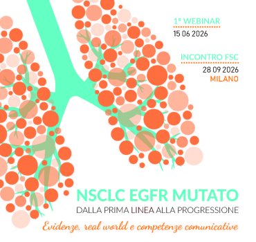 NSCLC EGFR mutato: dalla prima linea alla progressione – evidenze, real world e competenze comunicative