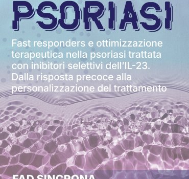 Fast responders e ottimizzazione terapeutica nella psoriasi trattata con inibitori selettivi dell'IL-23. Dalla risposta precoce alla personalizzazione del trattamento