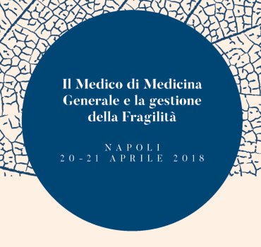 Il Medico di Medicina Generale e la gestione della Fragilità