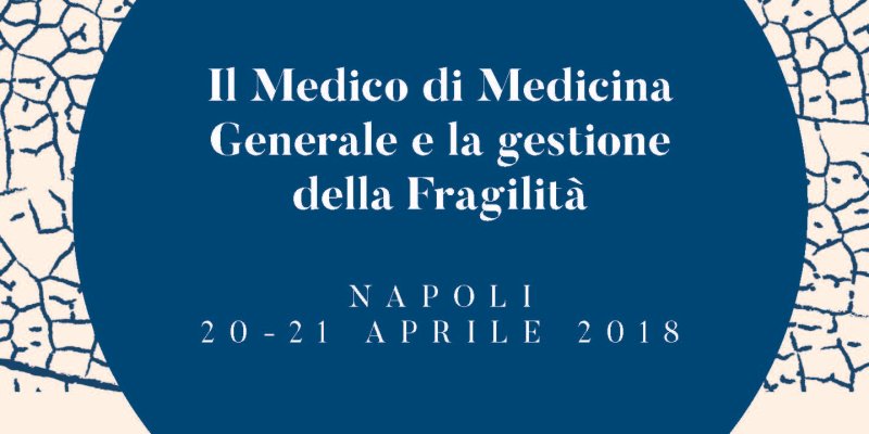 Il Medico di Medicina Generale e la gestione della Fragilità