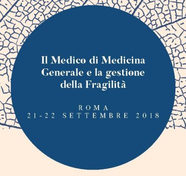 Il Medico di Medicina Generale e la gestione della Fragilità