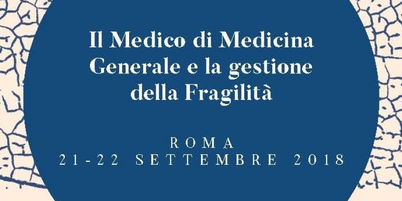 Il Medico di Medicina Generale e la gestione della Fragilità